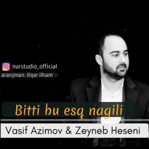  آهنگ Vasif Azimov Bitti Bu Esq Nagili