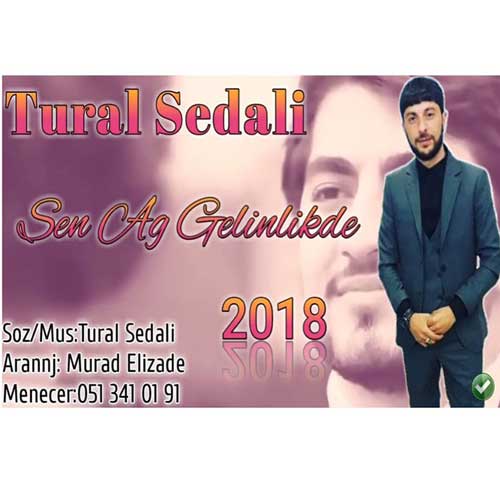  آهنگ ترکی Tural Sedali Sen Ag Gelinlikde