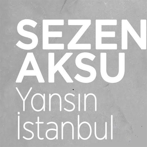  آهنگ Sezen Aksu Yansin Istanbul